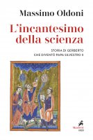 L'incantesimo della scienza - Massimo Oldoni