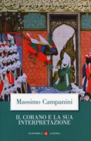 Il Corano e la sua interpretazione - Massimo Campanini