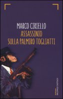 Assassinio sulla Palmiro Togliatti - Ciriello Marco