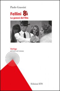 Copertina di 'Fellini 8 e 1/2. La genesi del film'