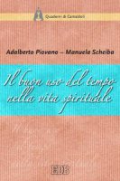 Il Buon uso del tempo nella vita spirituale - Adalberto Piovano, Manuela Scheiba