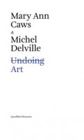 Undoing art - Caws Mary Ann, Delville Michel