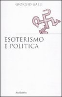 Esoterismo e politica - Galli Giorgio