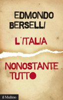 L'Italia, nonostante tutto - Edmondo Berselli