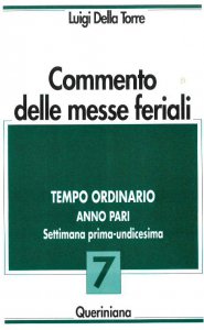 Copertina di 'Commento delle messe feriali [vol_7] / Tempo ordinario. Anno pari. Settimana prima-undicesima'