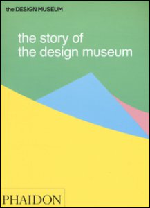 Copertina di 'The story of the design museum'