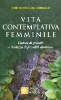 Vita contemplativa femminile - José Rodriguez Carballo