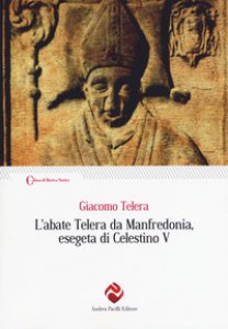 Copertina di 'L' abate Telera da Manfredonia, esegeta di Celestino V'