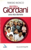 Attilio Giordani, una vita donata - Bosco Teresio