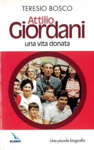 Copertina di 'Attilio Giordani, una vita donata'