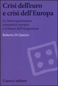 Copertina di 'Crisi dell'euro e dell'Europa. La nuova governance economica europea e il futuro dell'integrazione'