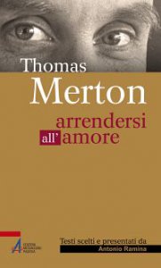 Copertina di 'Thomas Merton. Arrendersi all'amore'