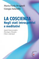 La coscienza negli stati introspettivi e meditativi - M. Paola Brugnoli, Giorgia Salatiello