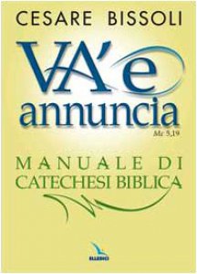 Copertina di 'Va' e annuncia. Manuale di catechesi biblica'
