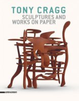 Tony Gragg. Sculptures and works on paper. Ediz. inglese e tedesca