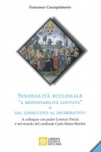 Copertina di 'Sinodalità ecclesiale "a responsabilità limitata" o dal consultivo al deliberativo?'
