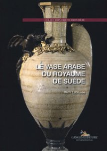 Copertina di 'Le vase arabe du royaume de sude'