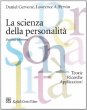 La scienza della personalit. Teorie, ricerche, applicazioni - Cervone Daniel, Pervin Lawrence A.