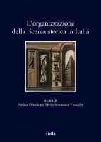 Lorganizzazione della ricerca storica in Italia - Andrea Giardina, Maria Antonietta Visceglia
