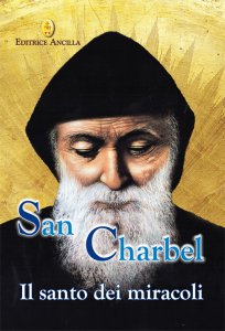 Copertina di 'San Charbel. Il santo dei miracoli'