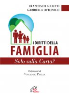 I Diritti della famiglia - Francesco Belletti, Gabriella Ottonelli