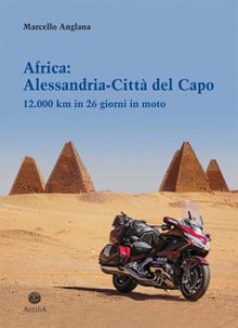 Copertina di 'Africa: Alessandria-Citt del Capo. 12.000 km in 26 giorni in moto'