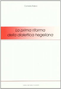 Copertina di 'La prima riforma della dialettica hegeliana'