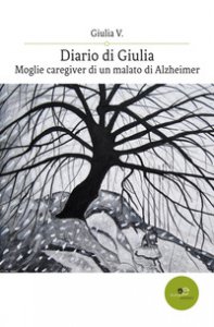 Copertina di 'Diario di Giulia. Moglie caregiver di un malato di Alzheimer'