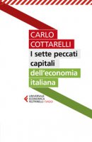 I sette peccati capitali dell'economia italiana - Cottarelli Carlo