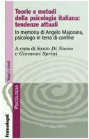Teorie e metodi della psicologia italiana: tendenze attuali. In memoria di Angelo Majorana, psicologo in terra di confine