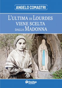 Copertina di 'L'ultima di Lourdes viene scelta dalla Madonna'