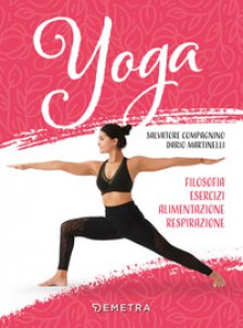 Copertina di 'Yoga. Filosofia, esercizi, alimentazione, respirazione'
