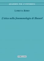 Etica nella fenomenologia di Husserl. (L') - Loreta Risio
