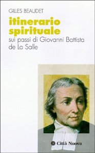 Copertina di 'Itinerario spirituale. Sui passi di Giovanni Battista de La Salle'