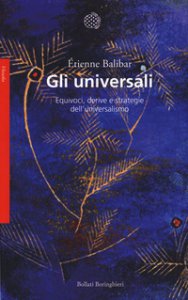 Copertina di 'Gli universali. Equivoci, derive e strategie dell'universalismo'