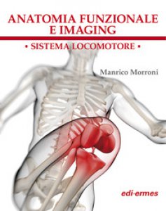 Copertina di 'Anatomia funzionale e imaging. Sistema locomotore'