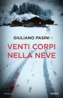 Venti corpi nella neve - Giuliano Pasini