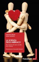 La scienza degli abbracci - Francesco Bruno, Sonia Canterini