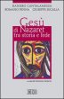 Ges di Nazaret tra storia e fede - Cantalamessa Raniero, Penna Romano, Segalla Giuseppe
