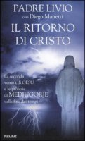 Il ritorno di Cristo - Fanzaga Livio, Manetti Diego