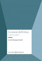 Le storie dell'etica. Tradizioni e problemi - P. Donatelli