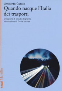 Copertina di 'Quando nacque l'Italia dei trasporti'