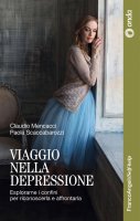 Viaggio nella depressione - Claudio Mencacci, Paola Scaccabarozzi