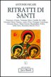 Ritratti di santi. Vol. I - Sicari Antonio Maria