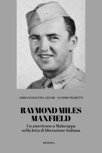 Copertina di 'Raymond Miles Maxfield. Un americano a Malacappa nella lotta di liberazione italiana'