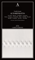 Autoritratto. Accardi, Alviani, Castellani, Consagra, Fabro, Fontana, Kounellis, Nigro, Paolini, Pascali, Rotella, Scarpitta, Turcato, Twombly - Lonzi Carla