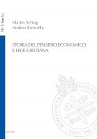 Storia del pensiero economico e fede cristiana - Martin Schlag, Andrea Roncella
