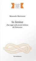 In limine. Due saggi sulla poesia italiana del Novecento - Marinoni Manuele