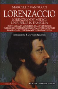 Copertina di 'Lorenzaccio. Lorenzino de' Medici: un ribelle in famiglia'