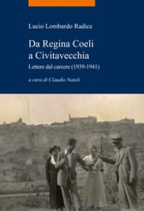 Copertina di 'Da Regina Coeli a Civitavecchia. Lettere dal carcere (1939-1941)'